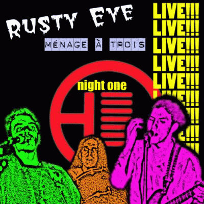 Rusty Eye : Menage a Trois (Live)